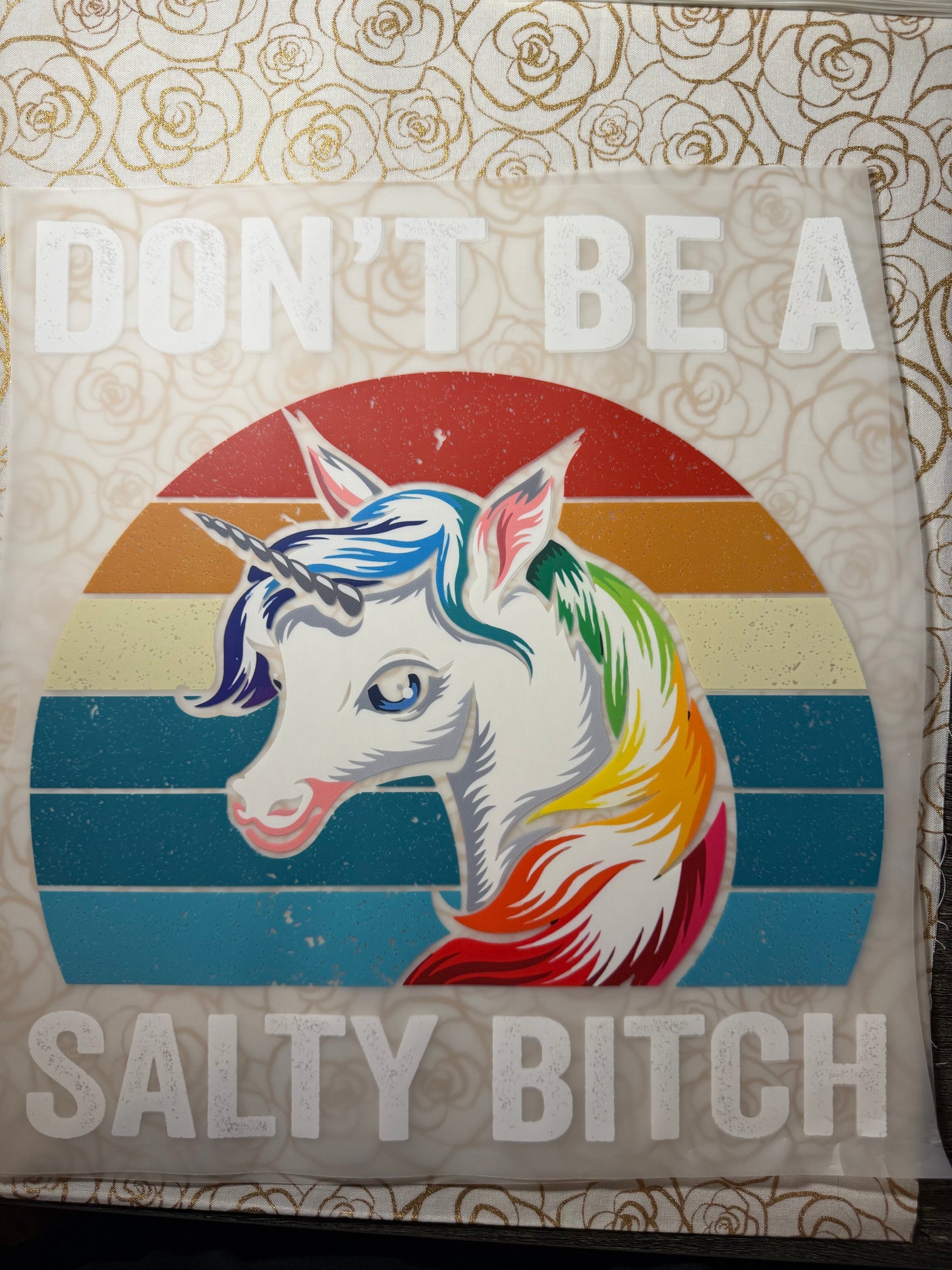 A-43 "Dont be a salty B*tch" Direct to film heat press transfer