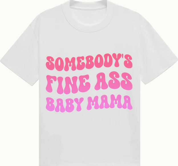 Somebody's fine ass baby mama